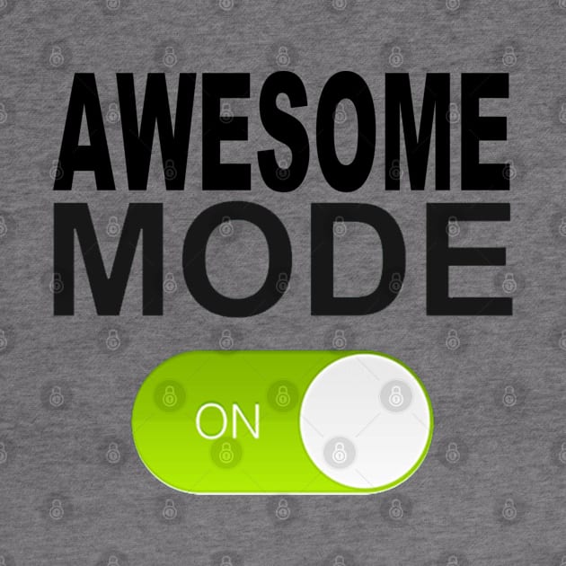 AWESOME MODE: ON by Totallytees55